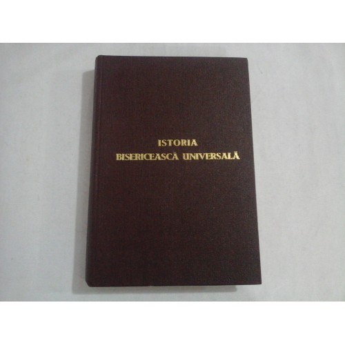 ISTORIA BISERICEASCA UNIVERSALA Manual pentru Institutele teologice vol.I (1 - 1054) editia a II-a - Bucuresti, 1975 ISTORIA BISERICEASCA UNIVERSALA Manual pentru Institutele teologice vol.I (1 - 1054) editia a II-a - Bucuresti, 1975